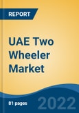 UAE Two Wheeler Market, By Vehicle Type (Scooter/Moped, Motorcycle), By Engine Capacity (Up to 125cc, 126-250cc, 250-500cc and Above 500cc), By Region, Competition Forecast & Opportunities, 2017-2028- Product Image