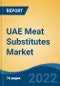 UAE Meat Substitutes Market, By Type (Soy Products, Quorn, Tempeh, Tofu, Seitan and Others), By Source (Soy, Wheat, Mycoprotein and Others), By Category (Frozen, Refrigerated and Shelf-Stable), By Region, Competition Forecast & Opportunities, 2017-2028 - Product Image