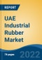 UAE Industrial Rubber Market, By Type (Natural Rubber and Synthetic Rubber), By Product (Mechanical Rubber Good, Rubber Belt, Rubber Hose, Rubber Roofing and Others), By Application, By Region, Competition Forecast & Opportunities, 2017-2027 - Product Thumbnail Image