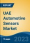 UAE Automotive Sensors Market, By Sensor Type (Temperature Sensor, Pressure Sensor, Oxygen Sensor, Position Sensor, Motion Sensor, Torque Sensor, Optical Sensor, Others), By Vehicle Type, By Application, By Technology, By Region, Competition Forecast & Opportunities, 2028 - Product Image