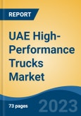 UAE High-Performance Trucks Market, Competition, Forecast & Opportunities, 2018-2028- Product Image