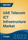 UAE Telecom ICT Infrastructure Market, By Component (Hardware, Software, Services), By Hardware, By Software, By Services, By Deployment Mode, By Network Type, By End User, By Region, Competition Forecast & Opportunities, 2017-2027- Product Image
