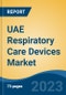 UAE Respiratory Care Devices Market By Product Type (Therapeutic Devices, Monitoring Devices, Diagnostic Devices, Consumables & Accessories), By Indication, By End User, By Region, Competition Forecast & Opportunities, 2027 - Product Image
