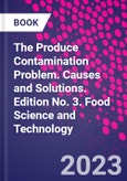 The Produce Contamination Problem. Causes and Solutions. Edition No. 3. Food Science and Technology- Product Image