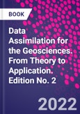 Data Assimilation for the Geosciences. From Theory to Application. Edition No. 2- Product Image