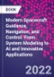 Modern Spacecraft Guidance, Navigation, and Control. From System Modeling to AI and Innovative Applications - Product Thumbnail Image