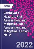 Earthquake Hazards: Risk Assessment and Mitigation. Risk Assessment and Mitigation. Edition No. 2- Product Image