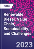 Renewable Diesel. Value Chain, Sustainability, and Challenges- Product Image
