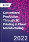 Customized Production Through 3D Printing in Cloud Manufacturing - Product Thumbnail Image