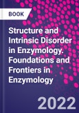 Structure and Intrinsic Disorder in Enzymology. Foundations and Frontiers in Enzymology- Product Image