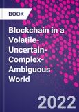 Blockchain in a Volatile-Uncertain-Complex-Ambiguous World- Product Image