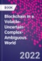 Blockchain in a Volatile-Uncertain-Complex-Ambiguous World - Product Image