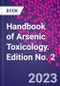 Handbook of Arsenic Toxicology. Edition No. 2 - Product Image