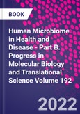 Human Microbiome in Health and Disease - Part B. Progress in Molecular Biology and Translational Science Volume 192- Product Image