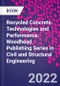 Recycled Concrete. Technologies and Performance. Woodhead Publishing Series in Civil and Structural Engineering - Product Thumbnail Image