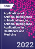Applications of Artificial Intelligence in Medical Imaging. Artificial Intelligence Applications in Healthcare and Medicine- Product Image