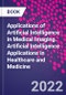 Applications of Artificial Intelligence in Medical Imaging. Artificial Intelligence Applications in Healthcare and Medicine - Product Thumbnail Image