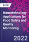Nanotechnology Applications for Food Safety and Quality Monitoring - Product Thumbnail Image