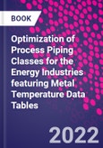 Optimization of Process Piping Classes for the Energy Industries featuring Metal Temperature Data Tables- Product Image