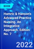Hamric & Hanson's Advanced Practice Nursing. An Integrative Approach. Edition No. 7- Product Image