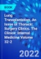 Lung Transplantation, An Issue of Thoracic Surgery Clinics. The Clinics: Internal Medicine Volume 32-2 - Product Thumbnail Image