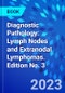 Diagnostic Pathology: Lymph Nodes and Extranodal Lymphomas. Edition No. 3 - Product Thumbnail Image