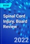 Spinal Cord Injury. Board Review - Product Thumbnail Image