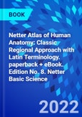 Netter Atlas of Human Anatomy: Classic Regional Approach with Latin Terminology. paperback + eBook. Edition No. 8. Netter Basic Science- Product Image