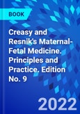 Creasy and Resnik's Maternal-Fetal Medicine. Principles and Practice. Edition No. 9- Product Image
