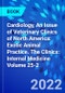 Cardiology, An Issue of Veterinary Clinics of North America: Exotic Animal Practice. The Clinics: Internal Medicine Volume 25-2 - Product Image
