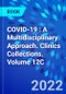 COVID-19 : A Multidisciplinary Approach. Clinics Collections. Volume 12C - Product Thumbnail Image