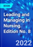 Leading and Managing in Nursing. Edition No. 8- Product Image