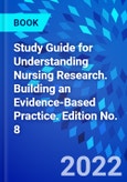 Study Guide for Understanding Nursing Research. Building an Evidence-Based Practice. Edition No. 8- Product Image
