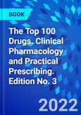 The Top 100 Drugs. Clinical Pharmacology and Practical Prescribing. Edition No. 3- Product Image