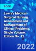 Lewis's Medical-Surgical Nursing. Assessment and Management of Clinical Problems, Single Volume. Edition No. 12- Product Image