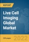 Live Cell Imaging Global Market Report 2022 - Product Image