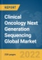 Clinical Oncology Next Generation Sequencing Global Market Report 2022 - Product Thumbnail Image