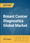 Breast Cancer Diagnostics Global Market Report 2022 - Product Image