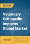 Veterinary Orthopedic Implants Global Market Report 2022 - Product Image