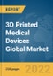 3D Printed Medical Devices Global Market Report 2022 - Product Image