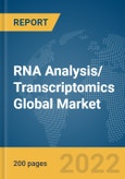 RNA Analysis/ Transcriptomics Global Market Report 2022- Product Image