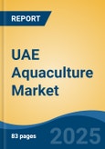 UAE Aquaculture Market, By Region, Competition, Forecast and Opportunities, 2018-2028F- Product Image