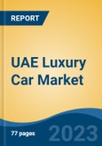UAE Luxury Car Market, By Vehicle Type (Hatchback, Sedan, SUV/MPV), By Propulsion (ICE, Electric), By Price Segment (Entry Level, Mid-Range, and Premium-Range), By Region, Competition Forecast & Opportunities, 2028- Product Image