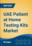UAE Patient At Home Testing Kits Market, By Test Type (Blood Glucose Testing, Pregnancy & Fertility Testing, Cholesterol Testing, COVID-19 Testing, Urine Testing, Others), By Sample, By Usage, By Distribution Channel, By Region, Competition Forecast & Opportunities, 2027- Product Image