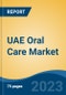 UAE Oral Care Market, By Type (Toothpaste, Toothbrush, Mouthwashes/Rinses, Dental Accessories, Denture Products, Others), By Distribution Channel, By End User, By Region, Competition Forecast & Opportunities, 2017-2027 - Product Thumbnail Image
