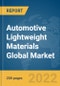 Automotive Lightweight Materials Global Market Report 2022 - Product Image