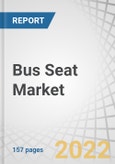 Bus Seat Market with COVID-19 Impact Analysis, by Component, Comfort Type (High comfort, Low Comfort), Seat type (Regular passenger Seat, Recliner Seat, Folding Seat, Driver Seat, Integrated Child Seat), Bus Type and Region - Global Forecast to 2027- Product Image