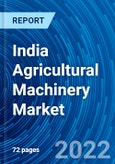India Agricultural Machinery Market Size, Share, Emerging Trends, Current Analysis, Growth, Demand, Opportunity, and Forecast 2022 - 2028- Product Image