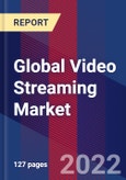 Global Video Streaming Market, By Component, By Streaming Type, By Deployment Mode, By Industry Vertical & By Region - Forecast and Analysis 2022 - 2028- Product Image