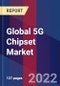 Global 5G Chipset Market, By Frequency Type, By Node, By Deployment, By Vertical, & By Region - Forecast and Analysis 2022 - 2028 - Product Image
